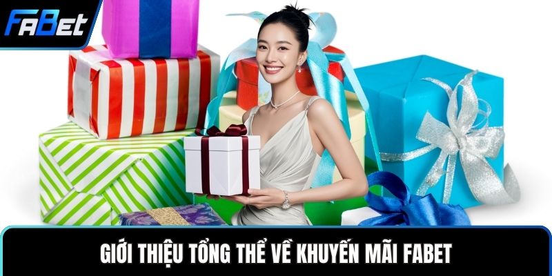 Giới thiệu tổng thể về khuyến mãi FABET